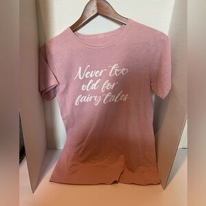 Never too old for fairytales, short sleeve pink T-shirt-medium